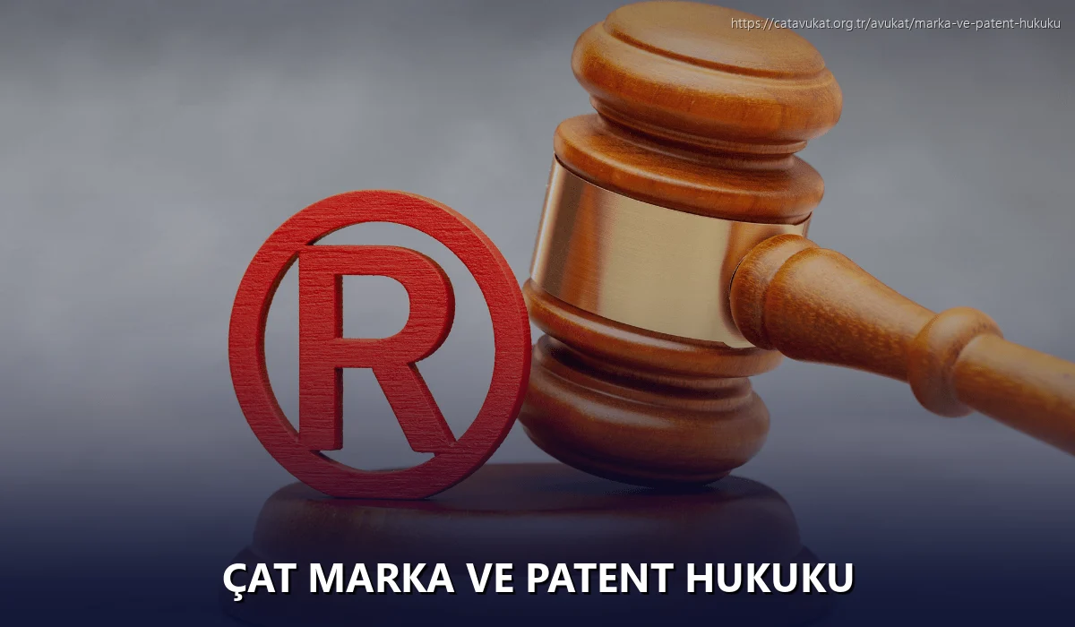 Çat Marka ve Patent Hukuku