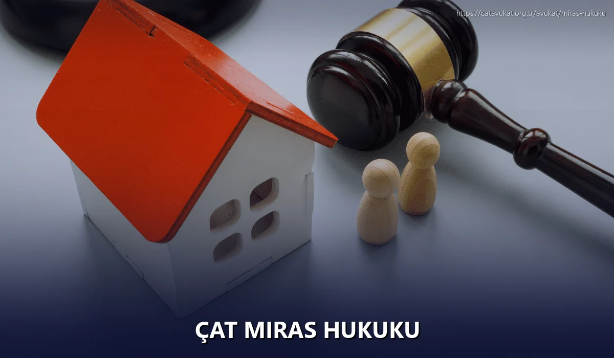 Çat Miras Hukuku