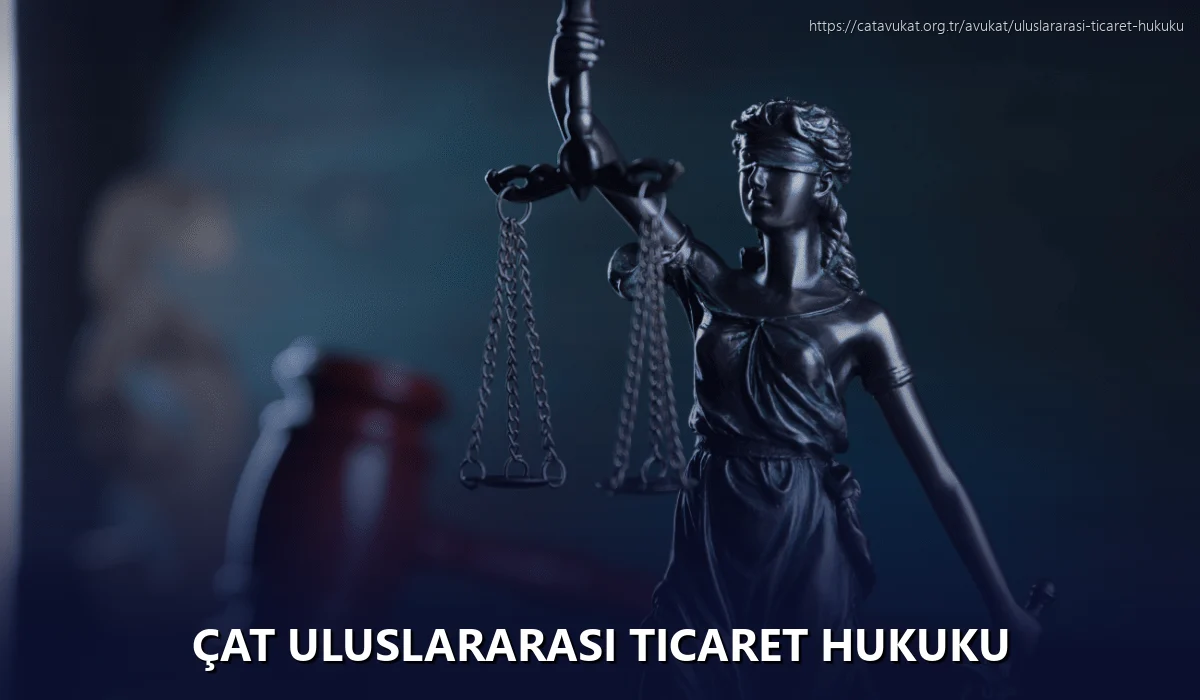 Çat Uluslararası Ticaret Hukuku